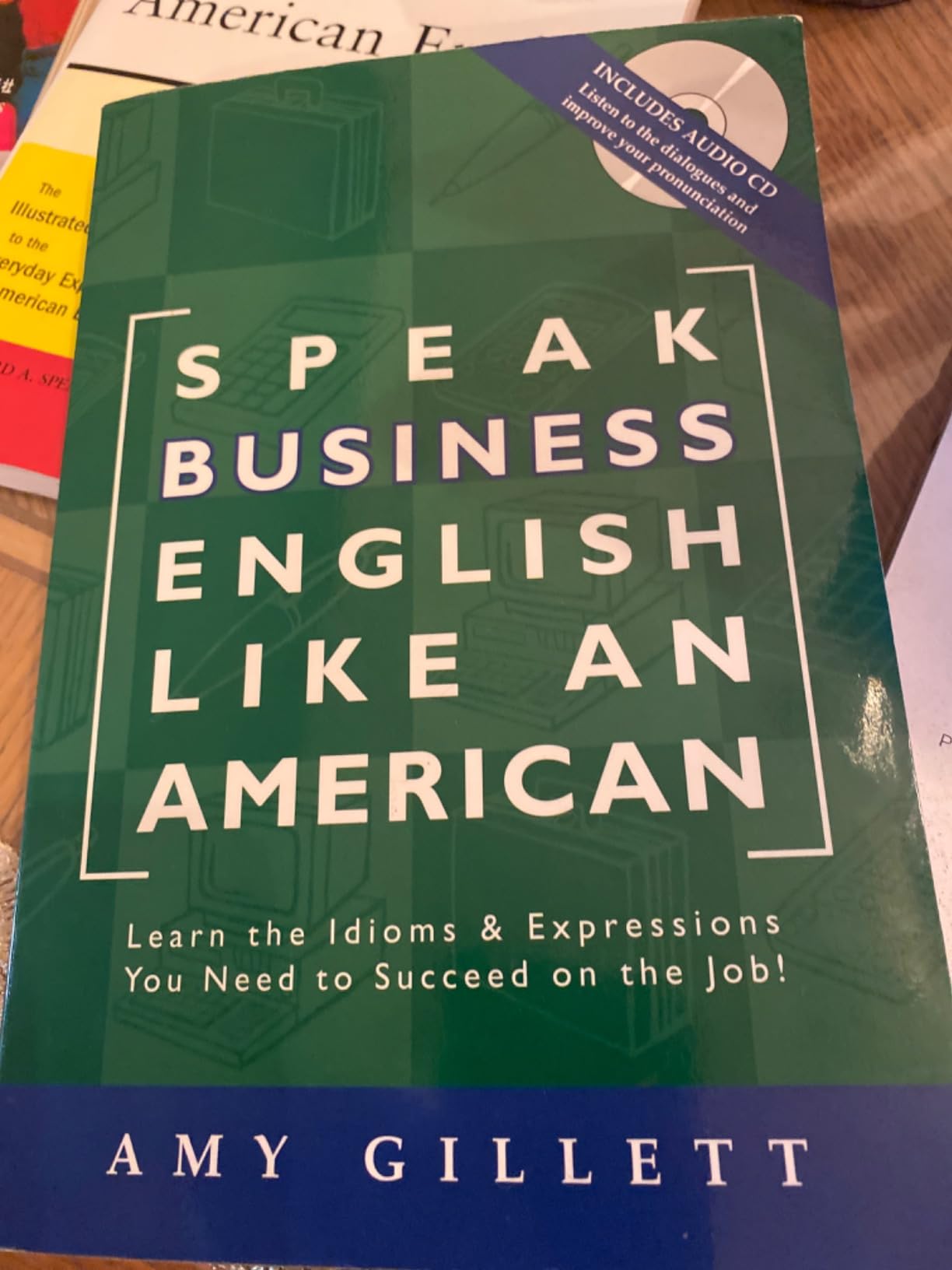 Speak Business English Like an American: Learn the Idioms & Expressions You Need to Succeed On The Job! (Book & Audio CD) customer photo 2