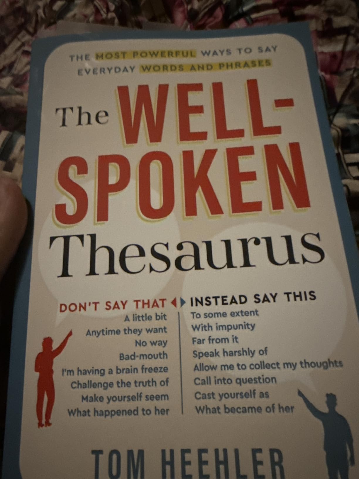 The Well-Spoken Thesaurus: The Most Powerful Ways to Say Everyday Words and Phrases (A Vocabulary Builder for Adults to Improve Your Writing and Speaking Communication Skills) customer photo 1