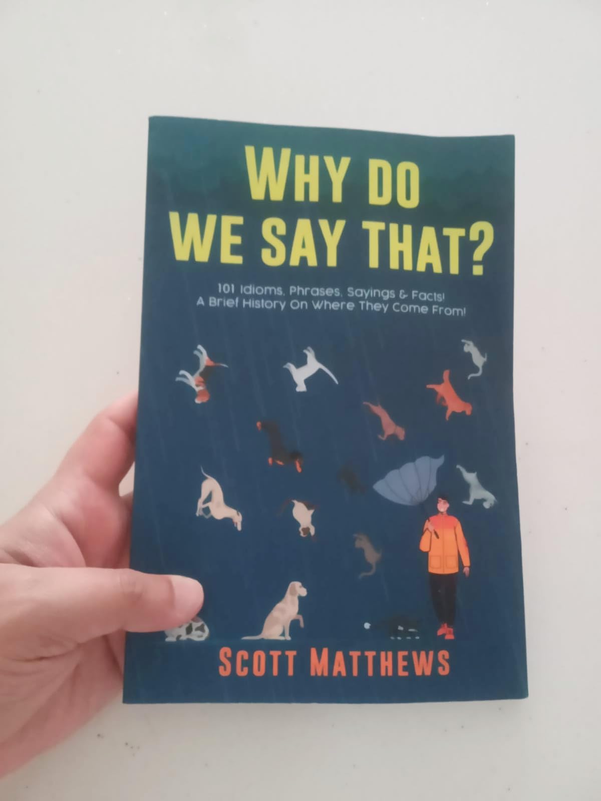 Why Do We Say That? 101 Idioms, Phrases, Sayings & Facts! A Brief History On Where They Come From! customer photo 2